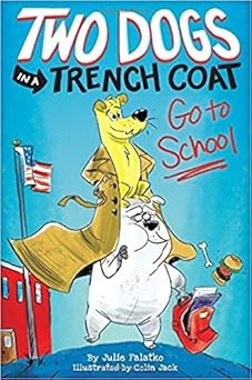 two dogs in a trench coat go to school book 1 1st edition julie falatko 1338210165, 978-1338210163