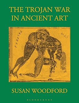 trojan war in ancient art the 1st edition susan woodford 0715624687, 978-0715624685