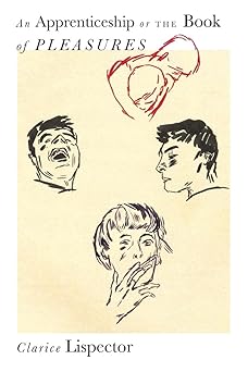 an apprenticeship or the book of pleasures 1st edition clarice lispector ,benjamin moser ,stefan tobler