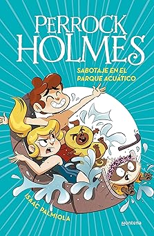 perrock holmes 14 sabotaje en el parque acua tico 1st edition isaac palmiola 8418038241, 978-8418038242