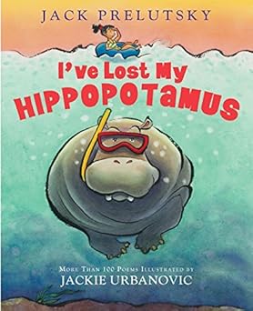 ive lost my hippopotamus 1st edition jack prelutsky ,jackie urbanovic 0062014579, 978-0062014573