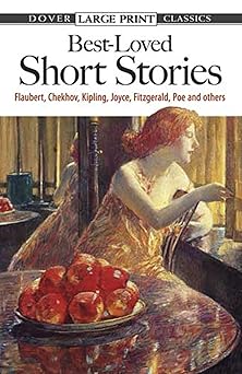 best loved short stories flaubert chekhov kipling joyce fitzgerald poe and others 1st edition evan bates