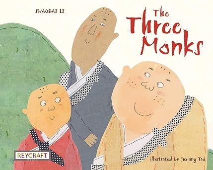 the three monks 1st edition shaobai li ,juxiang tao 147886804x, 978-1478868040
