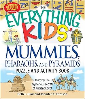 the everything kids mummies pharaohs and pyramids puzzle and activity book discover the mysterious secrets of