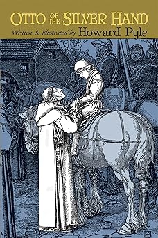 otto of the silver hand 1st edition howard pyle 0486217841, 978-0486217840