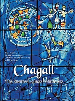 chagall the stained glass windows 1st edition sylvie forestier ,nathalie hazan brunet ,dominique jarrassa c