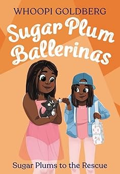 sugar plum ballerinas sugar plums to the rescue 1st edition whoopi goldberg ,deborah underwood ,ashley evans
