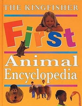 the kingfisher first animal encyclopedia 1st edition john farndon ,jon kirkwood 0753451352, 978-0753451359