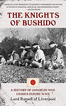 the knights of bushido a history of japanese war crimes during world war ii 1st edition edward frederick