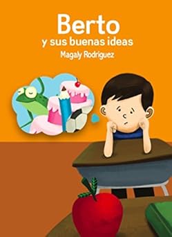 berto y sus buenas ideas 1st edition magaly rodra quez ,contee seely 1603720707, 978-1603720700
