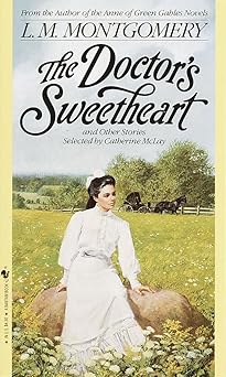 doctors sweetheart 1st edition l m montgomery 0770425836, 978-0770425838