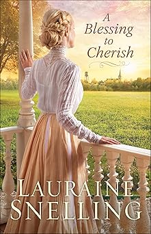 a blessing to cherish 1st edition lauraine snelling 0764232894, 978-0764232893
