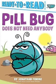 pill bug does not need anybody ready to read pre level 1 1st edition jonathan fenske 1665900679,