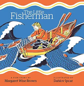 the little fisherman 1st edition margaret wise brown ,dahlov ipcar 1944762965, 978-1944762964