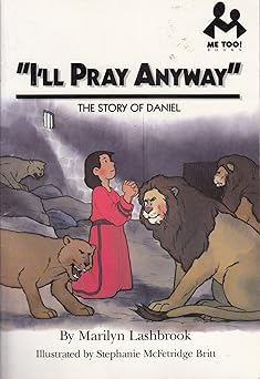 me too ill pray anyway the story of daniel 1st edition marilyn lashbrook 0948902957, 978-0948902956