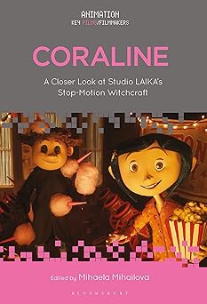 coraline a closer look at studio laikaa s stop motion witchcraft 1st edition mihaela mihailova 1501381431,