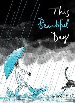 this beautiful day 1st edition richard jackson ,suzy lee 1481441396, 978-1481441391