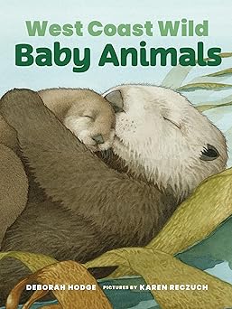 west coast wild baby animals 1st edition deborah hodge ,karen reczuch 1773067478, 978-1773067476