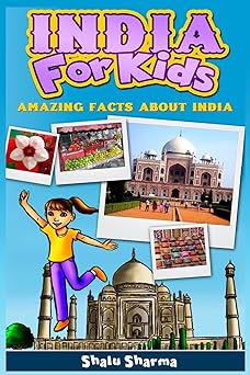 india for kids amazing facts about india 1st edition shalu sharma 149470997x, 978-1494709976