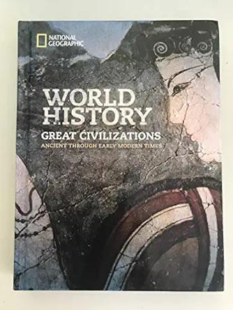 national geographic world history great civilizations ancient through early modern time 1st edition fredrik