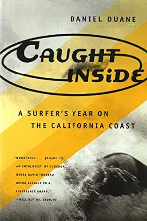 caught inside a surfers year on the california coast 1st edition daniel duane 0865475091, 978-0865475090