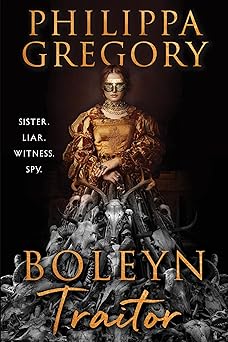 boleyn traitor a novel 1st edition philippa gregory 0063439689, 978-0063439689