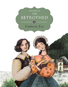 the story of the betrothed 1st edition umberto eco ,marcoi lorenzetti ,stephen sartarelli 1782690220,