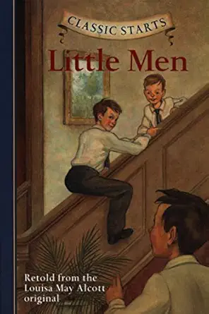 classic startsa little men series 1st edition louisa may alcott ,dan andreasen ,arthur pober ed d ,deanna