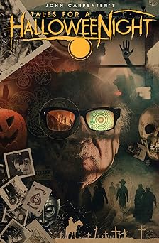 john carpenters tales for a halloweenight vol 7 more twisted tales masterfully crafted for your terror 1st