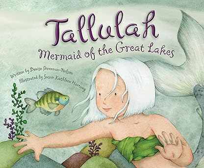 tallulah mermaid of the great lakes 1st edition denise brennan nelson ,susan kathleen hartung 1585369098,