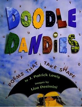 doodle dandies poems that take shape 1st edition j patrick lewis ,lisa desimini 0689848897, 978-0689848896