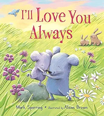 ill love you always 1st edition mark sperring ,alison brown 1681193450, 978-1681193458