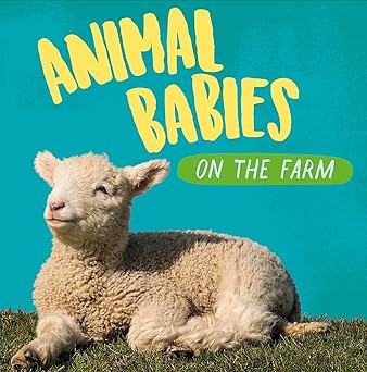 animal babies on the farm 1st edition sarah ridley 1526314509, 978-1526314505