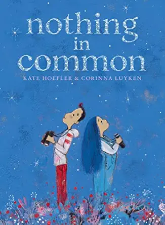 nothing in common 1st edition kate hoefler ,corinna luyken 0544774787, 978-0544774780