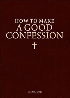 how to make a good confession a pocket guide to reconciliation with god 1st edition john a kane ,fr john a