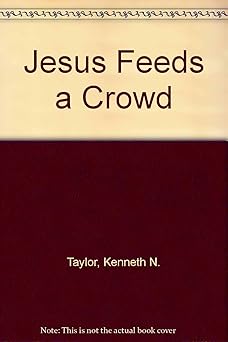 jesus feeds a crowd 1st edition kenneth n taylor 0842318593, 978-0842318594