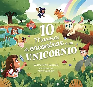 10 maneras de encontrar a un unicornio / 10 ways to find a unicorn a search and find story 1st edition vanesa