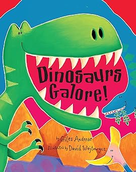 dinosaurs galore 1st edition giles andreae ,david wojtowycz 158925399x, 978-1589253995