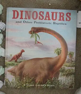 giant golden book of dinosaurs and other prehistoric reptiles 1st edition jane werner watson ,rudolph f