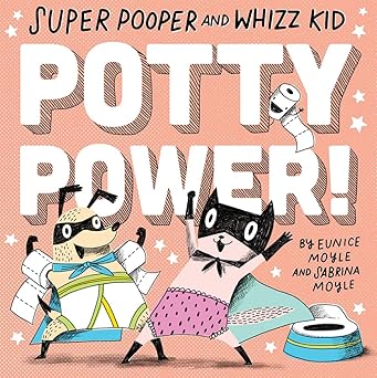 super pooper and whizz kid potty power 1st edition hello lucky ,sabrina moyle ,eunice moyle 1419731572,