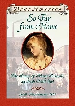 so far from home the diary of mary driscoll an irish mill girl lowell massachusetts 1847 1st edition barry