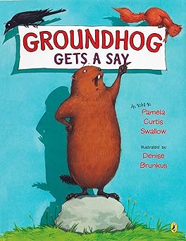 groundhog gets a say 1st edition pamela curtis swallow ,denise bunkus 0142408964, 978-0142408964