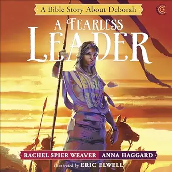a fearless leader a bible story about deborah 1st edition rachel spier weaver ,anna haggard ,eric elwell