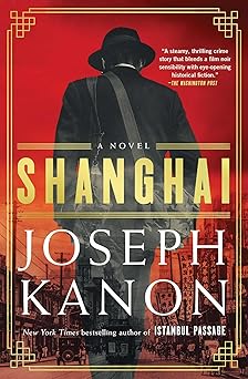 shanghai a novel 1st edition joseph kanon 166800643x, 978-1668006436