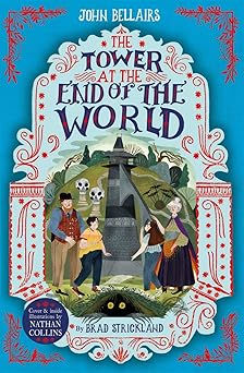 the tower at the end of the world 1st edition john bellairs ,brad strickland 1848128746, 978-1848128743