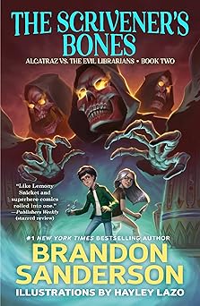the scriveners bones alcatraz vs the evil librarians 1st edition brandon sanderson ,hayley lazo 0765378973,