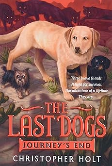 the last dogs journeys end 1st edition christopher holt ,allen douglas 0316200085, 978-0316200080