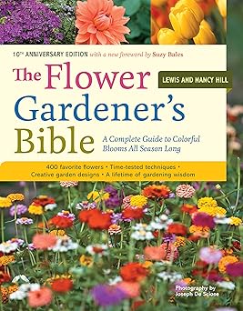 the flower gardeners bible a complete guide to colorful blooms all season long 400 favorite flowers time