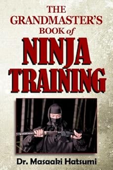the grandmasters book of ninja training 1st edition dr masaaki hatsumi 1897312091, 978-1897312094