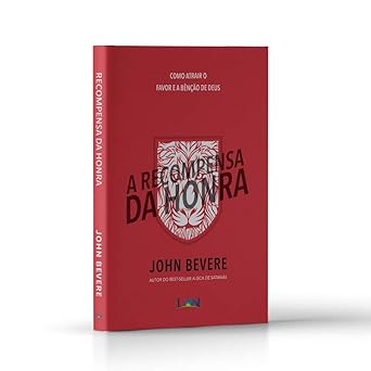 a recompensa da honra como atrair o favor e a bencao de deus 1st edition john bevere ,equipe edilan